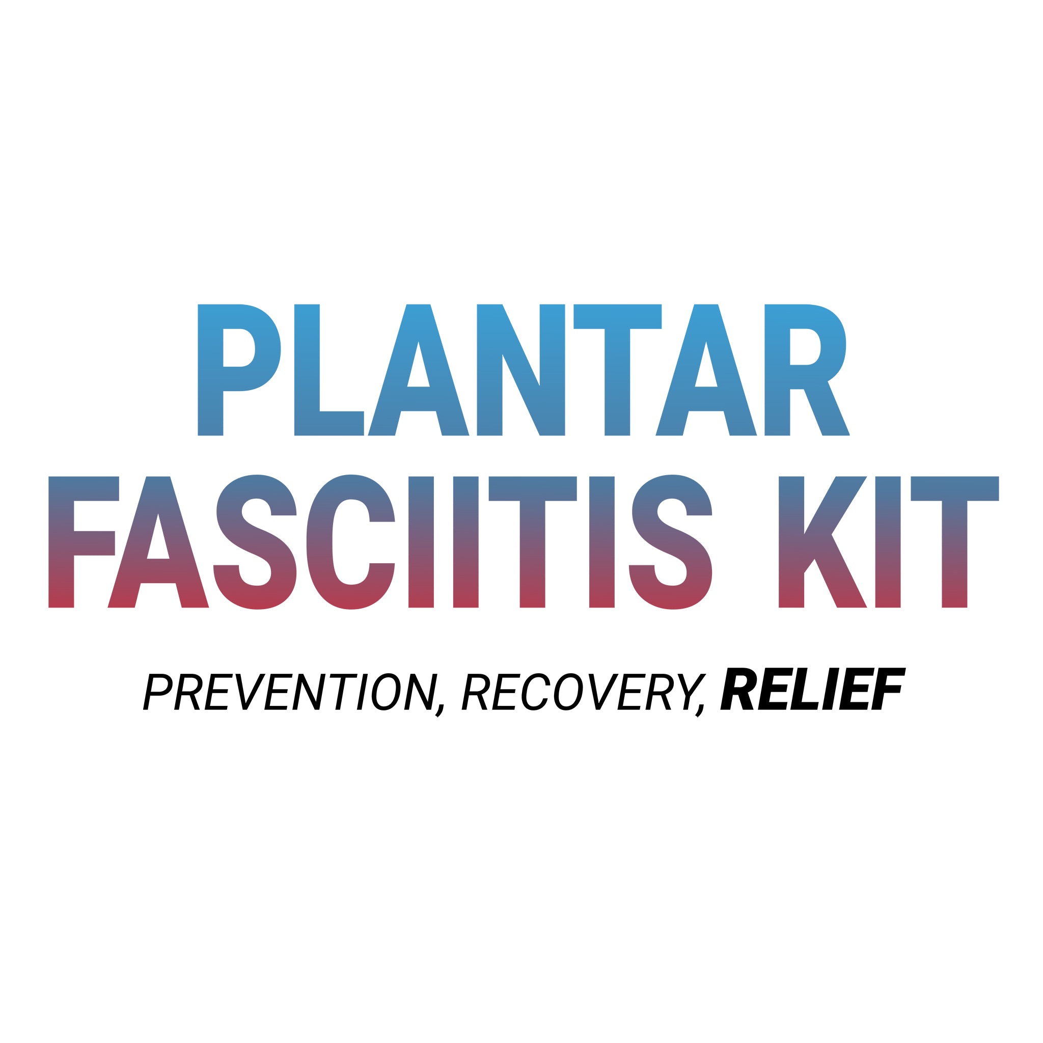 Plantar Fasciitis Kit